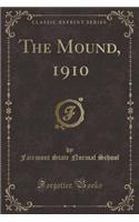 The Mound, 1910 (Classic Reprint)