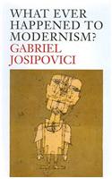 Whatever Happened to Modernism?