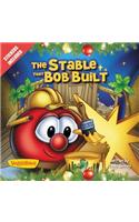 The Stable that Bob Built: Stickers Included!(Big Idea Books / VeggieTales)