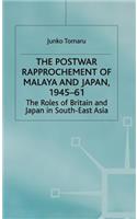 Postwar Rapprochement of Malaya and Japan 1945-61: The Roles of Britain and Japan in South-East Asia