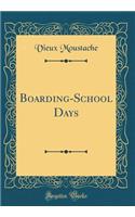 Boarding-School Days (Classic Reprint)
