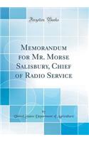 Memorandum for Mr. Morse Salisbury, Chief of Radio Service (Classic Reprint)