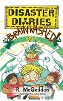 Disaster Diaries: BRAINWASHED!