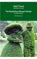 Spirit Travel & The Mysterious Secret Garden