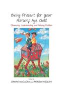 Being Present for Your Nursery Age Child