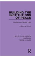 Building the Institutions of Peace