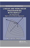 Linear and Nonlinear Programming with Maple: An Interactive, Applications-Based Approach
