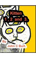 Kitten 1, 2 and 3.