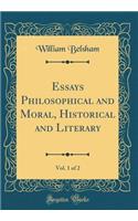 Essays Philosophical and Moral, Historical and Literary, Vol. 1 of 2 (Classic Reprint)