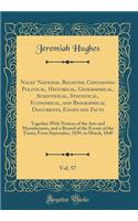 Niles' National Register, Containing Political, Historical, Geographical, Scientifical, Statistical, Economical, and Biographical Documents, Essays and Facts, Vol. 57: Together With Notices of the Arts and Manufactures, and a Record of the Events o