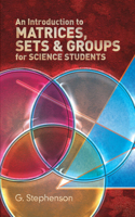 Introduction to Matrices, Sets and Groups for Science Students