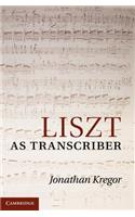 Liszt as Transcriber