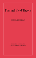 Thermal Field Theory: (Cambridge Monographs on Mathematical Physics)