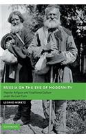 Russia on the Eve of Modernity: Popular Religion and Traditional Culture Under the Last Tsars