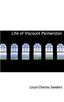 Life of Viscount Palmerston: (English)