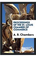 Proceedings of the St. Louis Chamber of Commerce