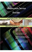 Infrastructure Service Provider A Complete Guide - 2019 Edition