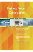 Business Process Optimization A Complete Guide - 2019 Edition