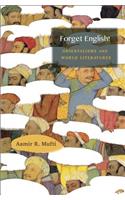 Forget English!: Orientalisms and World Literatures
