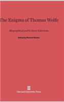 Enigma of Thomas Wolfe: Biographical and Critical Selections