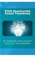 Stop Managing and Start Thinking