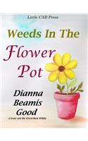 Weeds In The Flower Pot