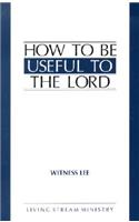 How to Be Useful to the Lord