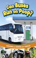 Can Buses Run on Poop?: Questions and Answers about Vehicles(Transportation Explorer)