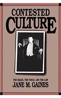 Contested Culture: The Image, the Voice, and the Law (Cultural Studies of the United States)