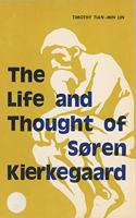 Life and Thought of Soren Kierkegaard