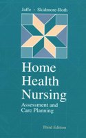 Home Health Nursing: Assessment and Care Planning