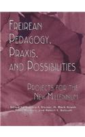 Freireian Pedagogy, Praxis, and Possibilities