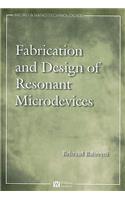 Fabrication and Design of Resonant Microdevices: (Micro & Nano Technologies)
