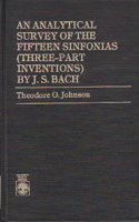 Analytical Survey of the Fifteen Sinfonias (Three Part Inventions) by J.S. Bach