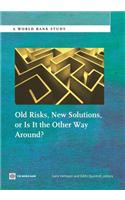 Old Risks-New Solutions, or Is It the Other Way Around?