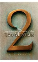 Two Messiahs – The Jesus of Christianity and the Jesus of Islam