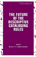The Future of the Descriptive Cataloging Rules
