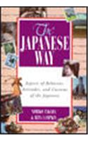 The Japanese Way: Aspects of Behavior, Attitudes, and Customs of the Japanese