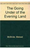 The Going Under of the Evening Land