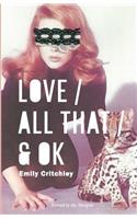 Love / All That / & OK