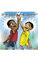 It's About the BOYS!