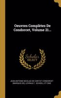 Oeuvres Complètes De Condorcet, Volume 21...