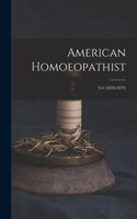 American Homoeopathist; 3-4 (1878-1879)