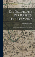Die Geschichte der Bundes-Festung Mainz
