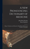 New Pronouncing Dictionary of Medicine