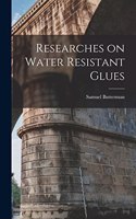 Researches on Water Resistant Glues