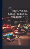 Juvenile Court Record, Volumes 9-12