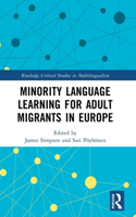 Minority Language Learning for Adult Migrants in Europe