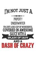 I'm Not Just A Property Underwriter: Notebook: Property Underwriter Notebook, Journal Gift, Diary, Doodle Gift or Notebook