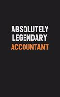 Absolutely Legendary Accountant: Inspirational life quote blank lined Notebook 6x9 matte finish